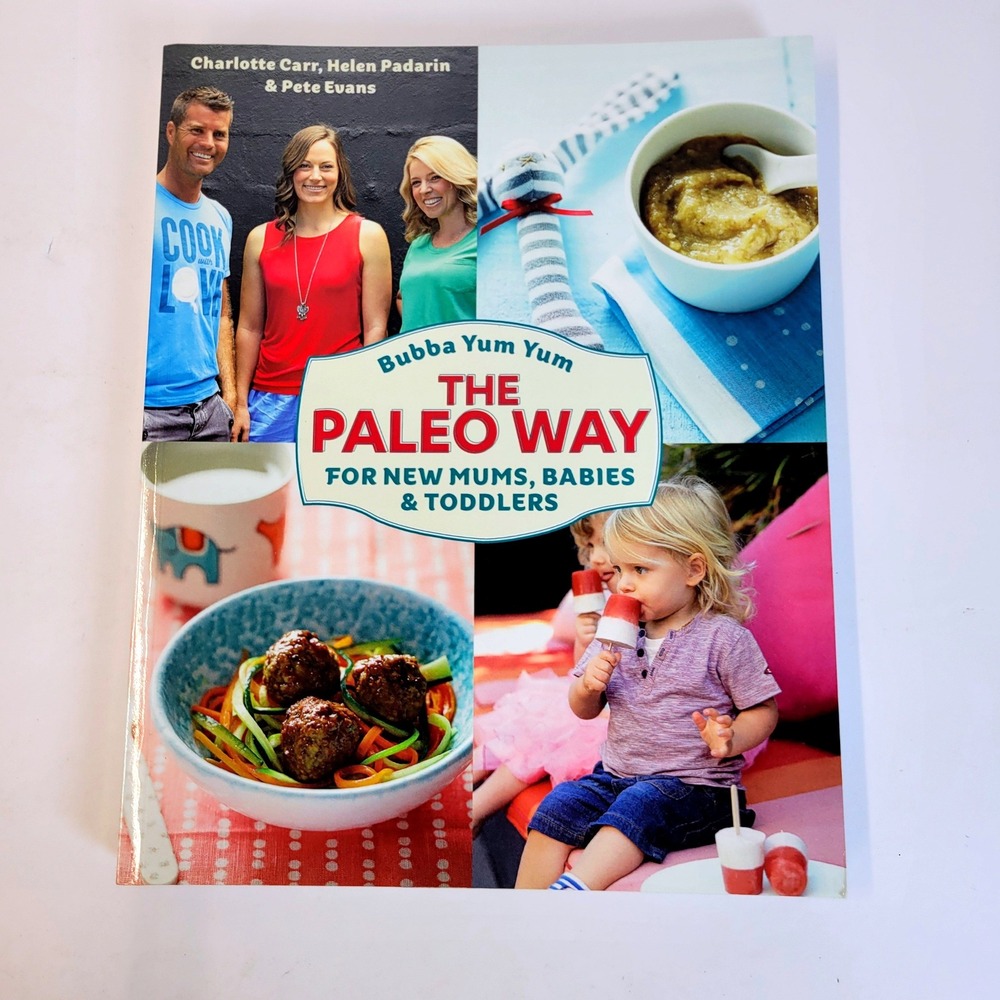 The Paleo Way Cookbook New Mums Babies Toddlers Bubba Yum Yum Book